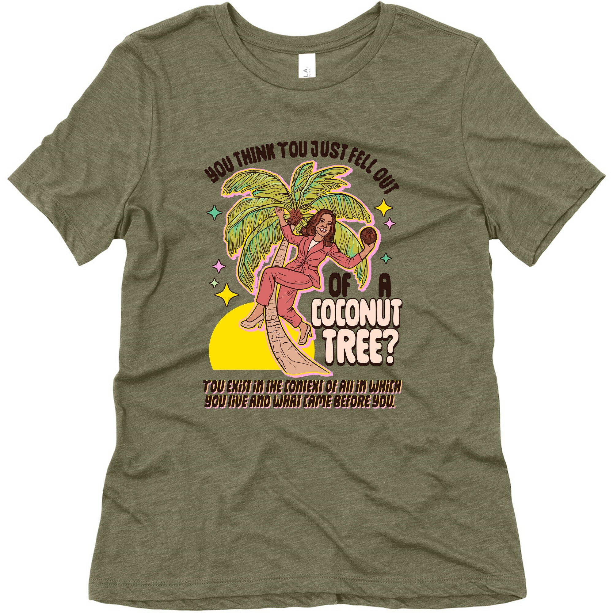 You think you just fell out of a coconut tree? Kamala Harris Womens Triblend Tee